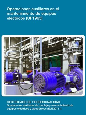 cover image of UF1965--Operaciones auxiliares en el mantenimiento de equipos eléctricos